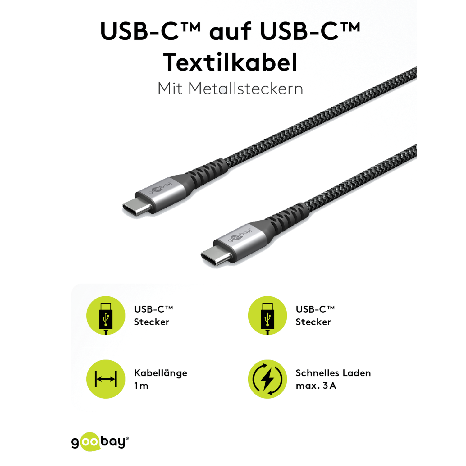 Abgebildet ist das Goobay USB-C auf USB-C Textilkabel mit Metallsteckern. Icons markieren beidseitige USB-C Anschlüsse, 1m Länge, schnelle Datenübertragung und Laden bis 3A. Deutscher Text, Goobay Logo unten.