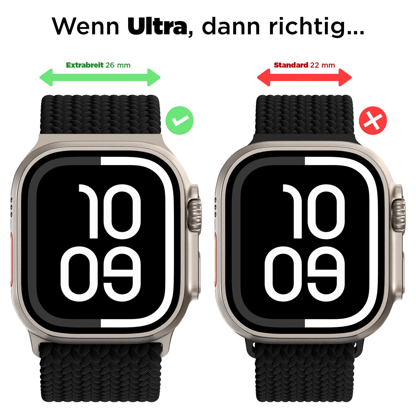 Zwei Smartwatches zeigen 26mm (✔) und 22mm (✖) Bänder. Das arktisband Geflochtenes Apple Watch Ultra Armband "Casual" mit Magnetverschluss ist ideal für die richtige 26mm Breite.