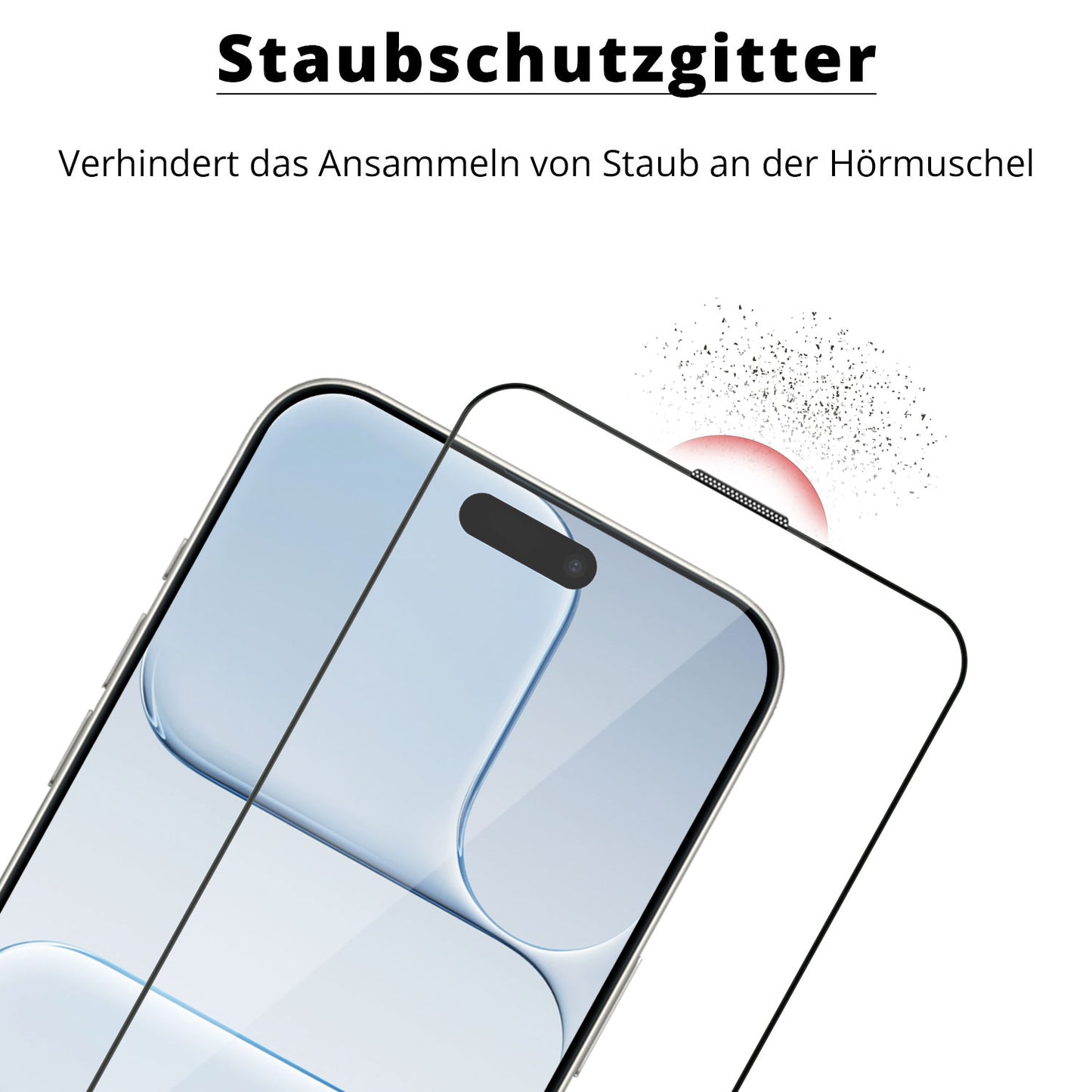 Die arktis iPhone 17 Displayschutzfolie - Staubfrei ohne Blasen verfügt über ein staubdichtes Netz und "Displayschutz aus gehärtetem Glas" für zusätzliche Haltbarkeit und Klarheit und verhindert Staubablagerungen in der Nähe der Hörmuschel.